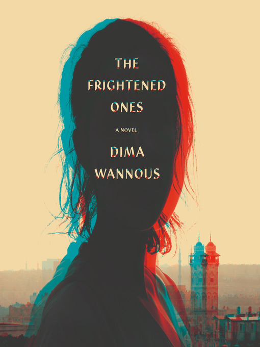 Title details for The Frightened Ones by Dima Wannous - Available